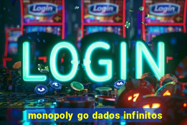 monopoly go dados infinitos